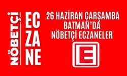 26 Haziran 2024 Çarşamba Bugün Batman’da Nöbetçi Eczaneler